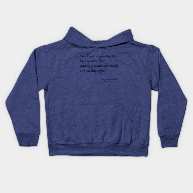 A Quote from "Romeo and Juliet" by William Shakespeare Kids Hoodie by Poemit